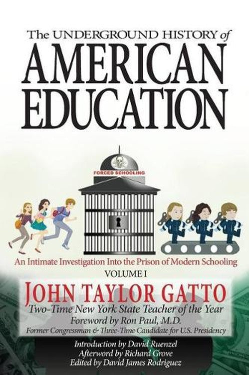 The Underground History of American Education, Volume I