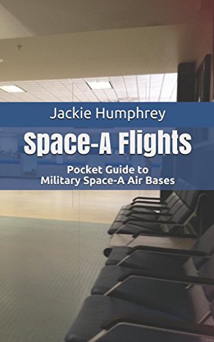 SPACE-A FLIGHTS: Pocket Guide to Military Space-A Air Bases