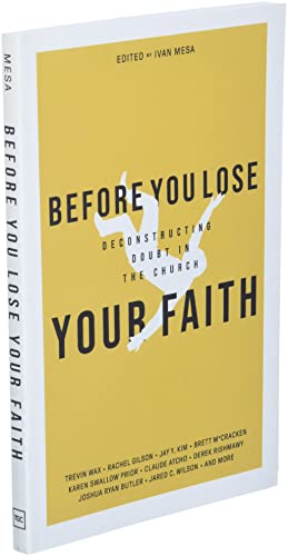 Before You Lose Your Faith: Deconstructing Doubt in the Church