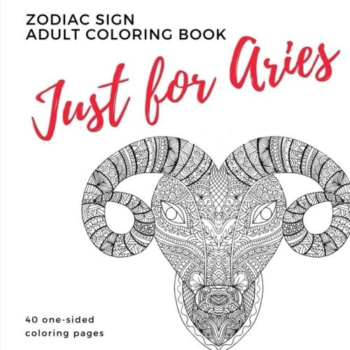 Just for Aries Zodiac Sign Adult Coloring Book