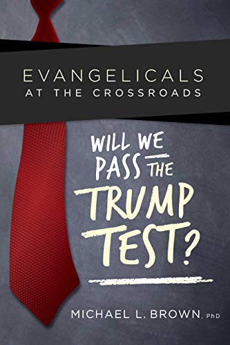 Evangelicals at the Crossroads: Will We Pass the Trump Test?