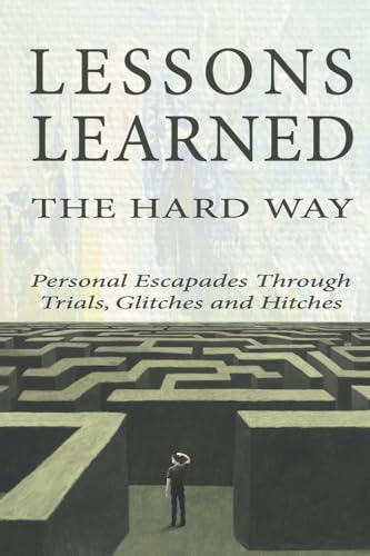 Lessons Learned the Hard Way