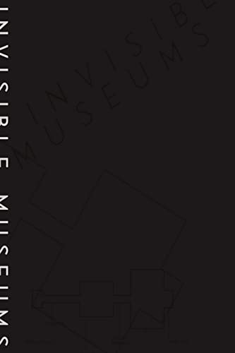 Invisible Museums of the Unseen