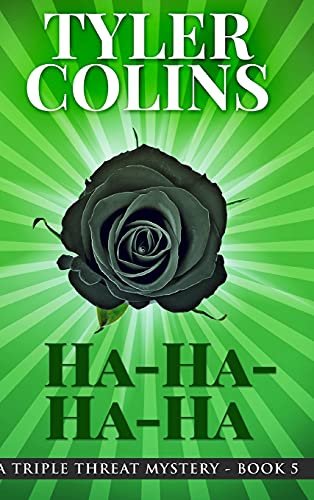 Ha-Ha-Ha-Ha (Triple Threat Mysteries Book 5)