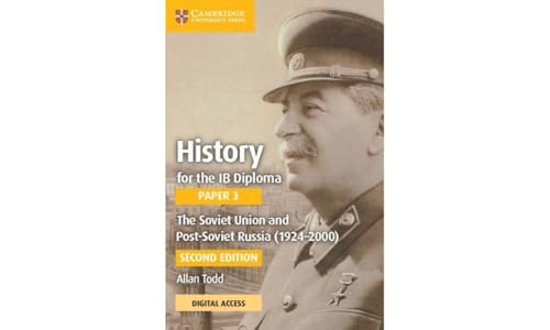 History for the IB Diploma Paper 3 The Soviet Union and post-Soviet Russia (19242000) Coursebook with Digital Access (2 Years)