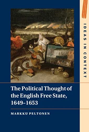 The Political Thought of the English Free State, 16491653