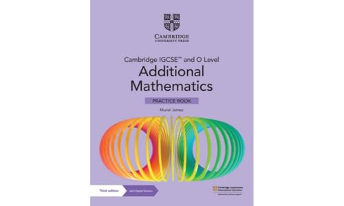 Cambridge IGCSE and O Level Additional Mathematics Practice Book with Digital Version (2 Years' Access)