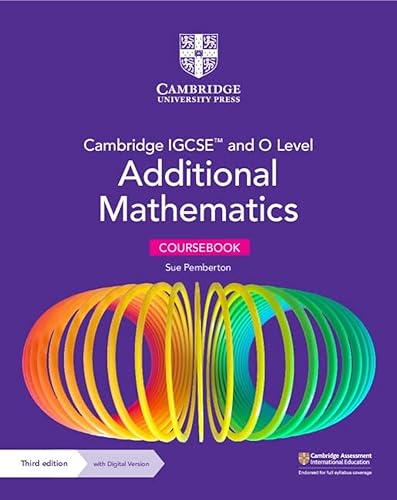 Cambridge IGCSE and O Level Additional Mathematics Coursebook with Digital Version (2 Years' Access)