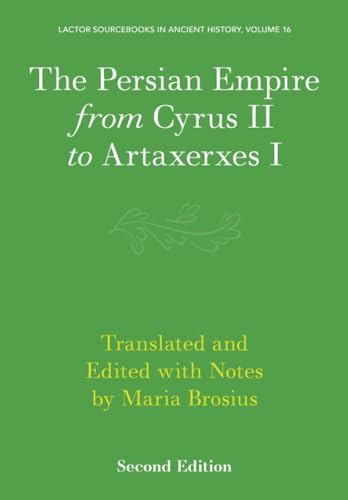 The Persian Empire from Cyrus II to Artaxerxes I
