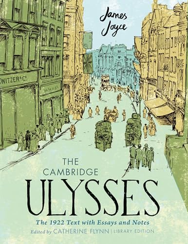 The Cambridge Ulysses: The 1922 Text with Essays and Notes