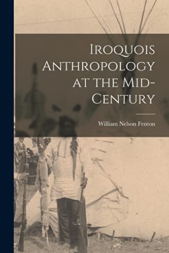 Iroquois Anthropology at the Mid-century