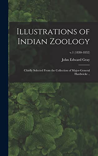 Illustrations of Indian Zoology; Chiefly Selected From the Collection of Major-General Hardwicke ..; v.1 (1830-1832)
