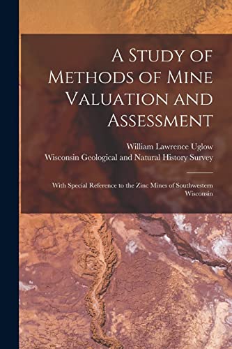 A Study of Methods of Mine Valuation and Assessment