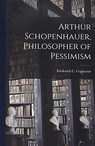 Arthur Schopenhauer, Philosopher of Pessimism