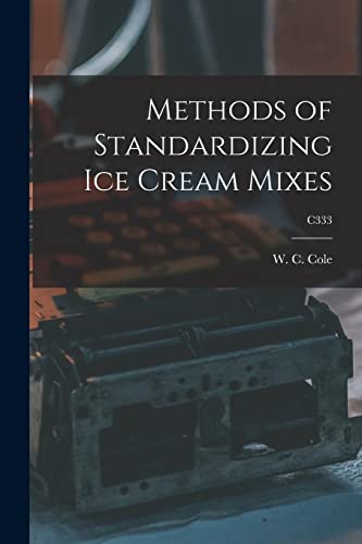 Methods of Standardizing Ice Cream Mixes; C333