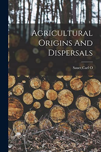 Agricultural Origins And Dispersals