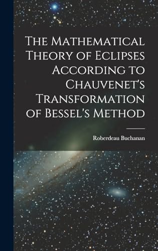 The Mathematical Theory of Eclipses According to Chauvenet's Transformation of Bessel's Method