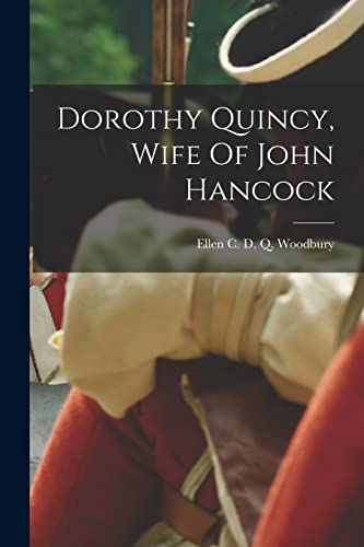 Dorothy Quincy, Wife Of John Hancock