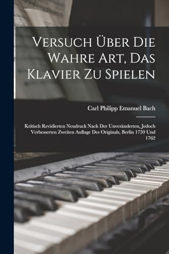 Versuch Uber Die Wahre Art, Das Klavier Zu Spielen