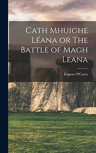 Cath Mhuighe Leana or The Battle of Magh Leana