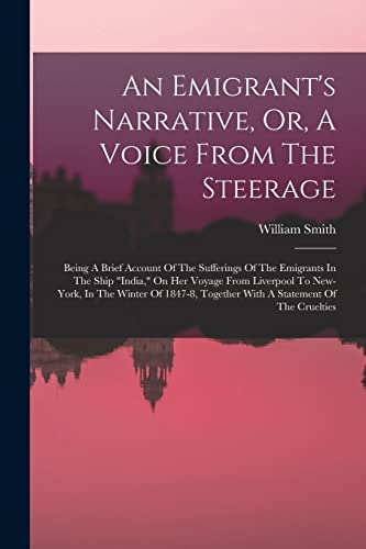 An Emigrant's Narrative, Or, A Voice From The Steerage