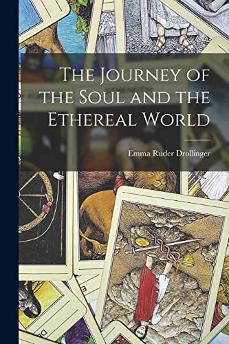 The Journey of the Soul and the Ethereal World