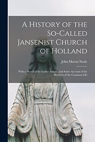 A History of the So-Called Jansenist Church of Holland