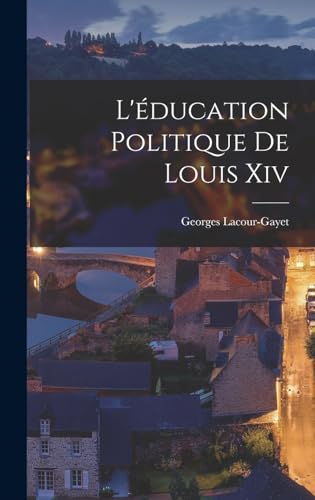L'education Politique De Louis Xiv