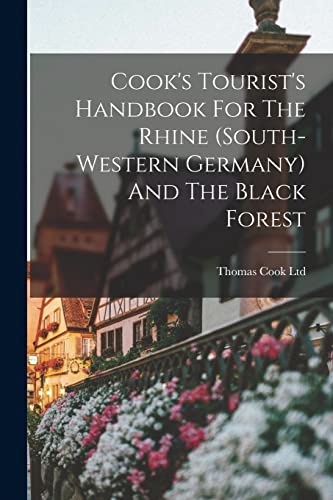Cook's Tourist's Handbook For The Rhine (south-western Germany) And The Black Forest