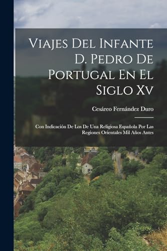 Viajes Del Infante D. Pedro De Portugal En El Siglo Xv