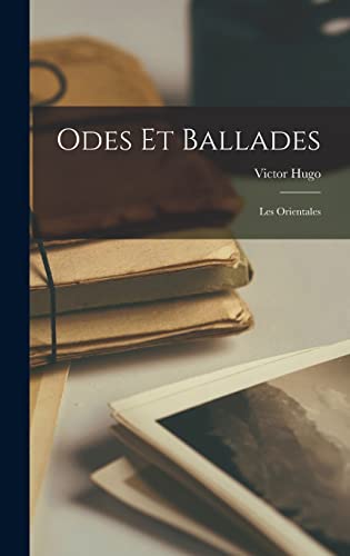 Odes Et Ballades; Les Orientales