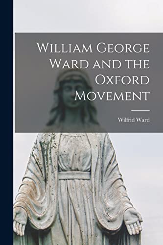 William George Ward and the Oxford Movement