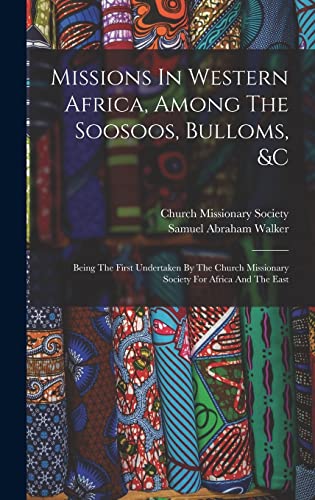 Missions In Western Africa, Among The Soosoos, Bulloms, &c