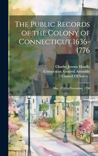 The Public Records of the Colony of Connecticut 1636-1776