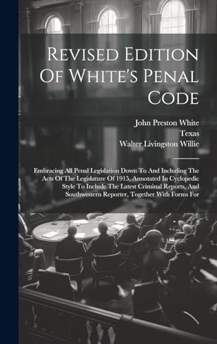 Revised Edition Of White's Penal Code