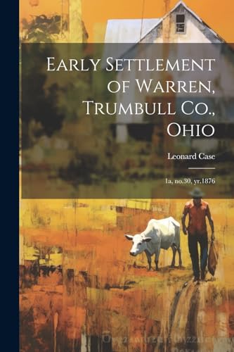 Early Settlement of Warren, Trumbull Co., Ohio