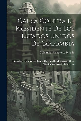 Causa Contra El Presidente De Los Estados Unidos De Colombia
