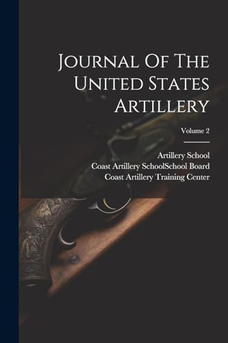 Journal Of The United States Artillery; Volume 2