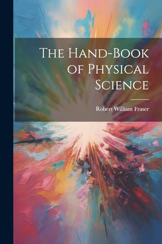 The Hand-Book of Physical Science