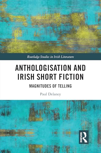 Anthologisation and Irish Short Fiction