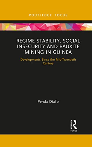 Regime Stability, Social Insecurity and Bauxite Mining in Guinea