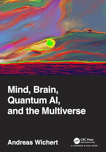 Mind, Brain, Quantum AI, and the Multiverse