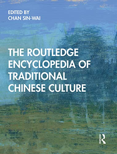 The Routledge Encyclopedia of Traditional Chinese Culture