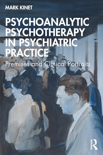 Psychoanalytic Psychotherapy in Psychiatric Practice