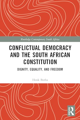 Conflictual Democracy and the South African Constitution