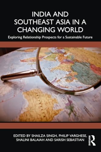 India and Southeast Asia in a Changing World