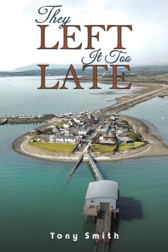 They Left It Too Late