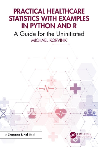 Practical Healthcare Statistics with Examples in Python and R
