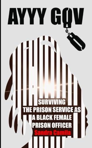 AYYY GOV: Surviving the prison service as a black female prison officer