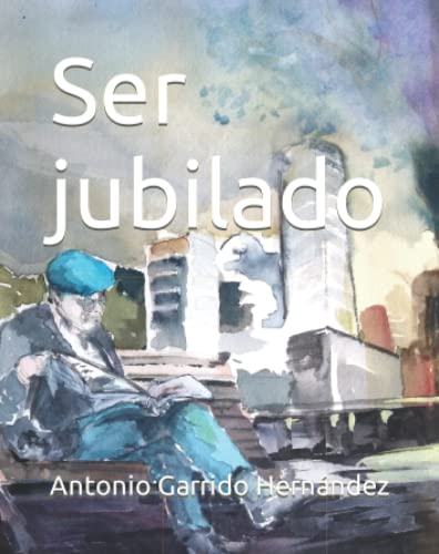 Ser jubilado (Spanish Edition)